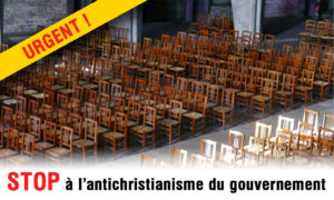Stop à la politique anti-chrétienne du gouvernement !